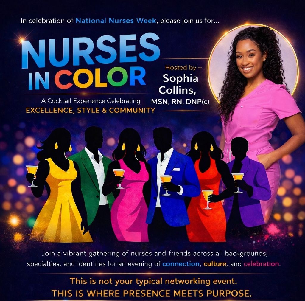 Nurses in Color event flyer hosted by Sophia Collins, MSN, RN